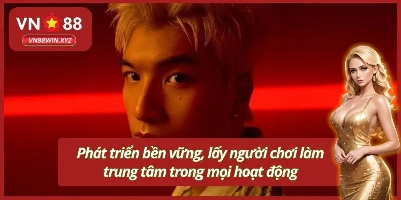 Phát triển bền vững, lấy người chơi làm trung tâm trong mọi hoạt động