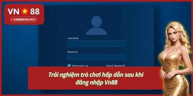 Trải nghiệm trò chơi hấp dẫn sau khi đăng nhập Vn88